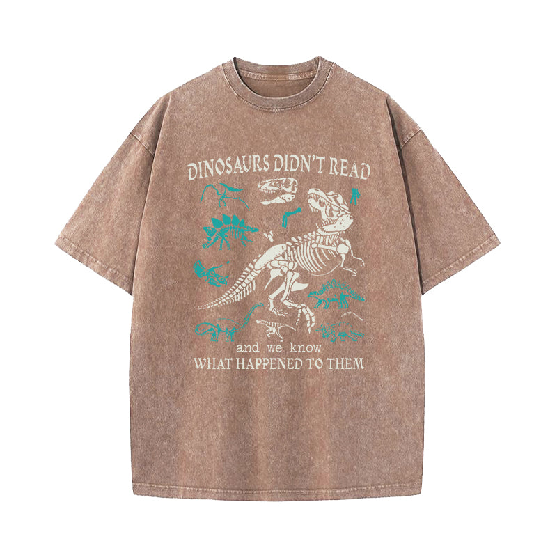 Dinosaurs Did Not Read Washed T-Shirt