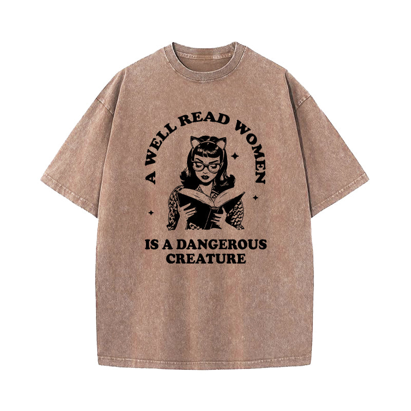 A Well Read Woman Is A Dangerous Creature Washed T-Shirt