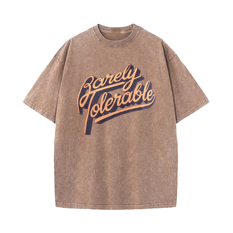 Barely Tolerable Washed T-Shirt