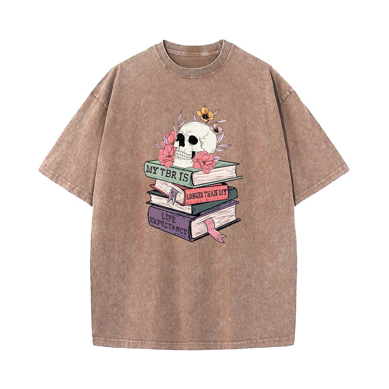 My TBR Is Longer Than My Life Expectancy Washed T-Shirt