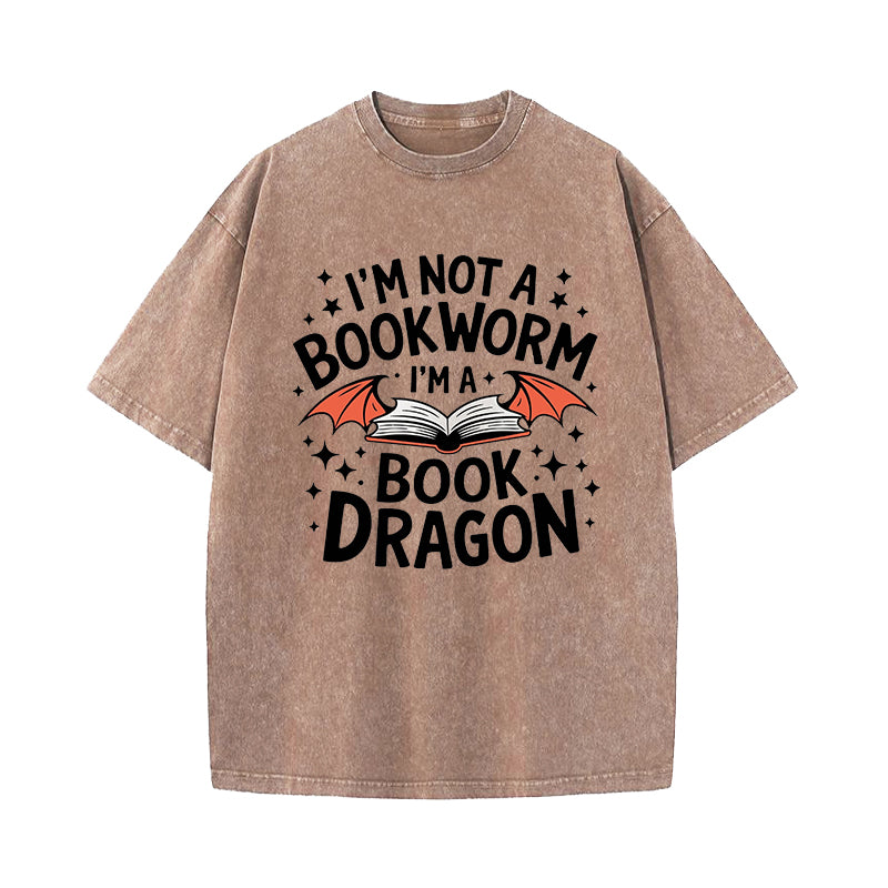 I'm Not A Bookworm I'm A Book Dragon Washed T-Shirt