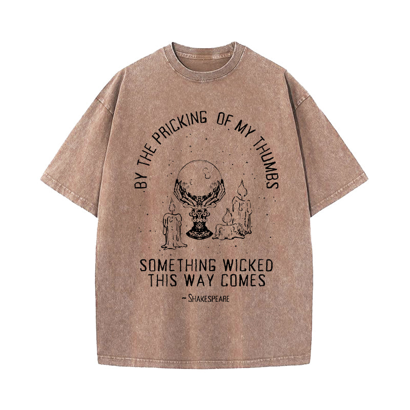 Something Wicked This Way Comes Shakespeare Quote Washed T-Shirt