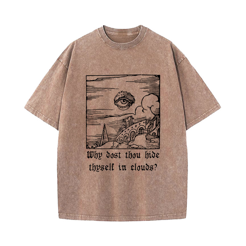 Why Dost Thou Hide Thyself In Clouds William Blake Washed T-Shirt