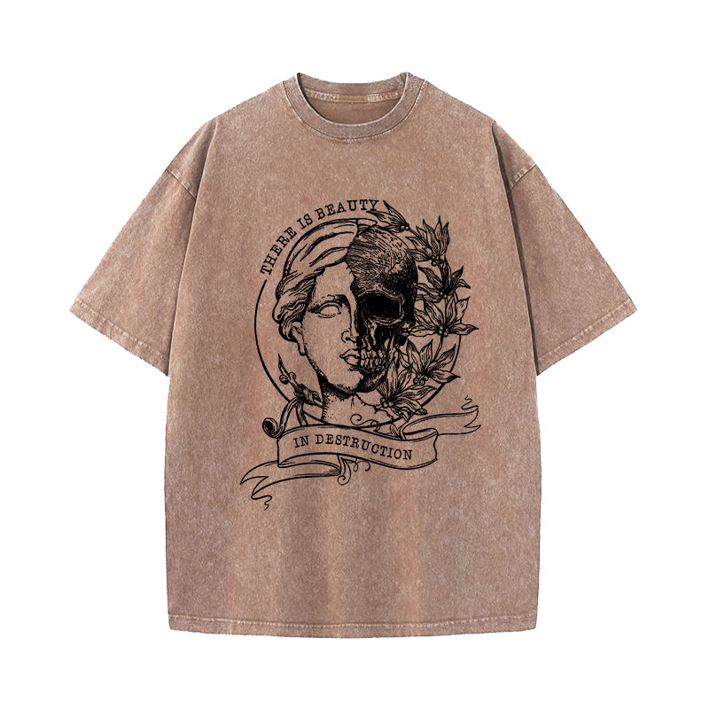 There Is Beauty In Destruction Washed T-Shirt