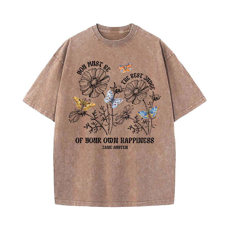 You Must Be The Best Judge Of Your Happiness Washed T-Shirt