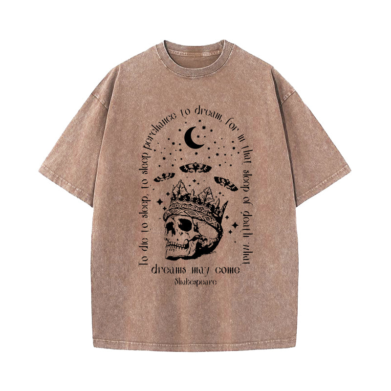 To Die To Sleep Shakespeare Washed T-Shirt
