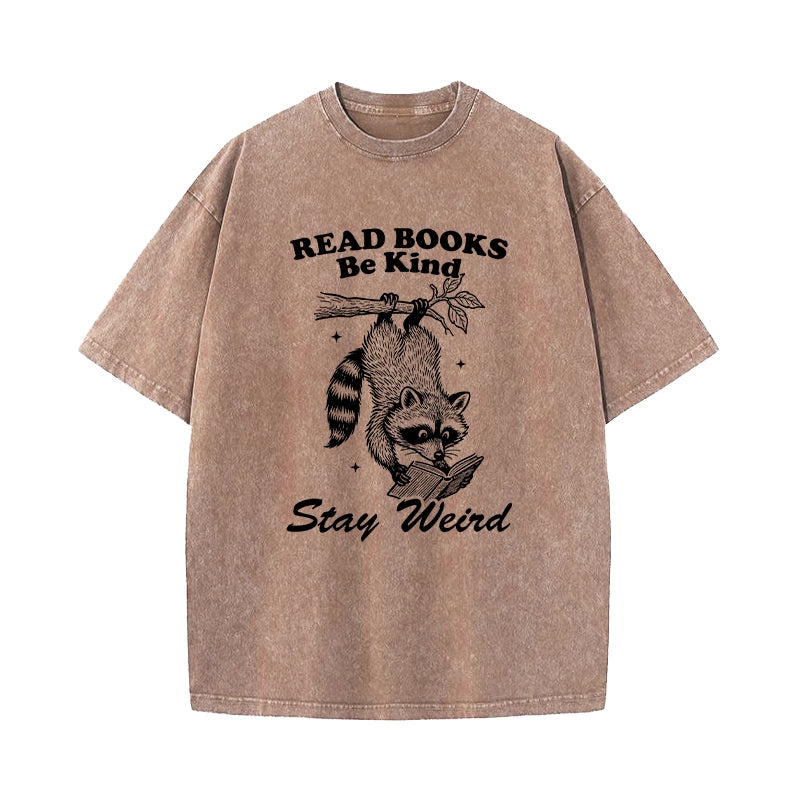 Read Books Be kind Stay Weird Raccoon Washed T-Shirt