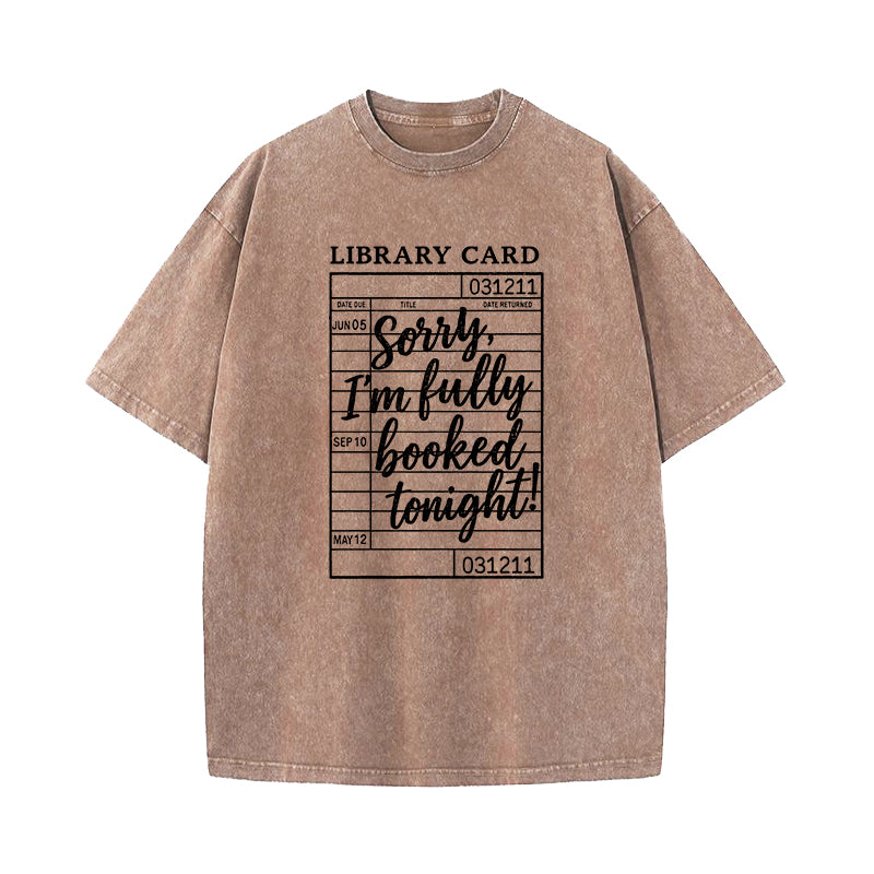 Sorry I'm Fully Booked Tonight Washed T-Shirt
