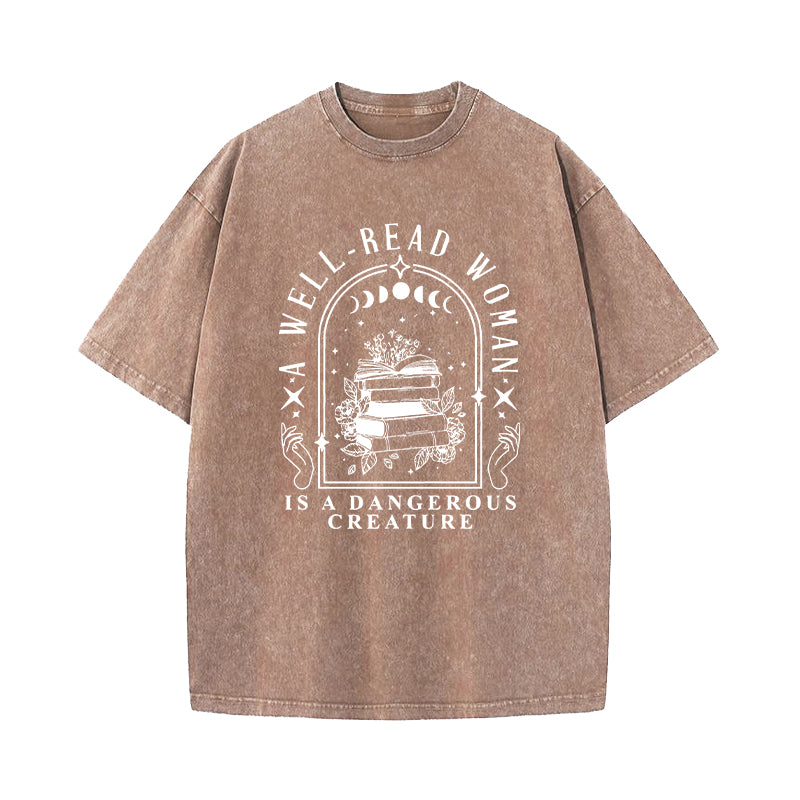 A Well Read Woman Is A Dangerous Creature Washed T-Shirt