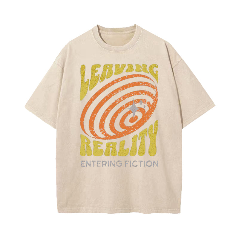 Leaving Reality Entering Fiction Washed T-Shirt