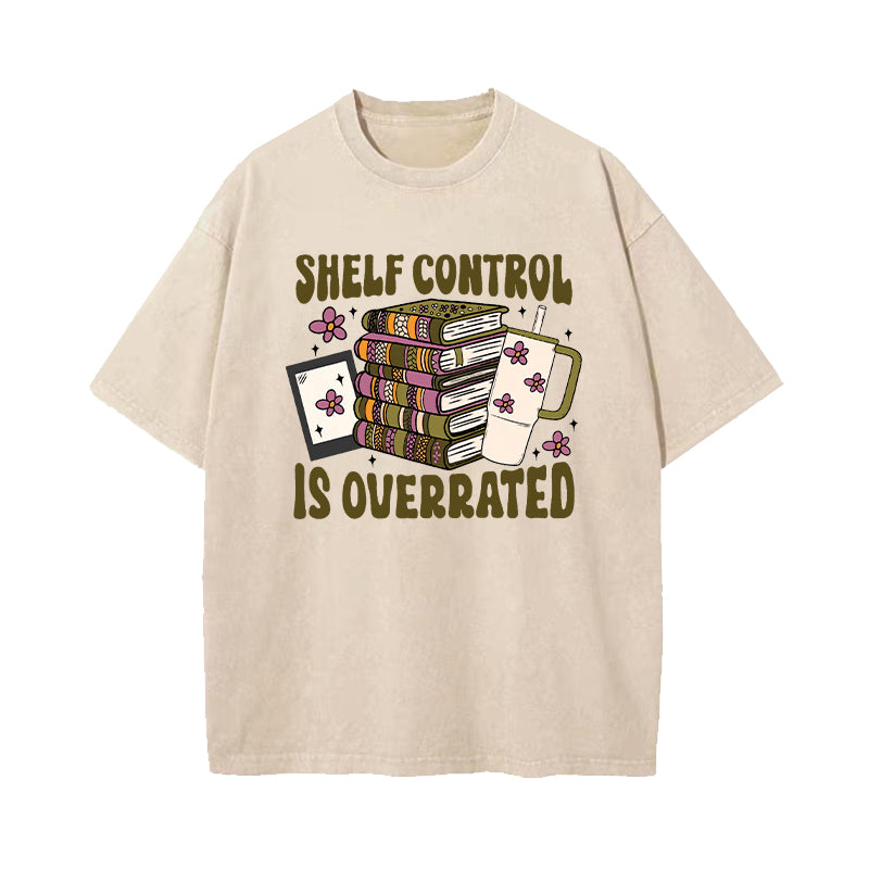 Shelf Control Is Overrated Washed T-Shirt