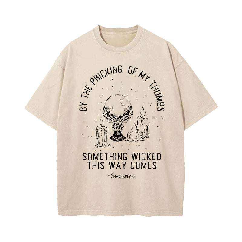 Something Wicked This Way Comes Shakespeare Quote Washed T-Shirt