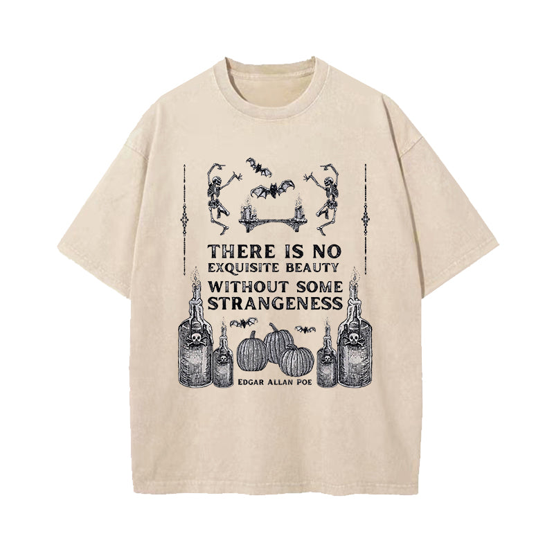 There Is No Exquisite Beauty Without Some Strangeness Washed T-Shirt