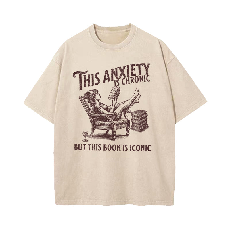 This Anxiety Is Chronic But This Book Is Iconic Washed T-Shirt