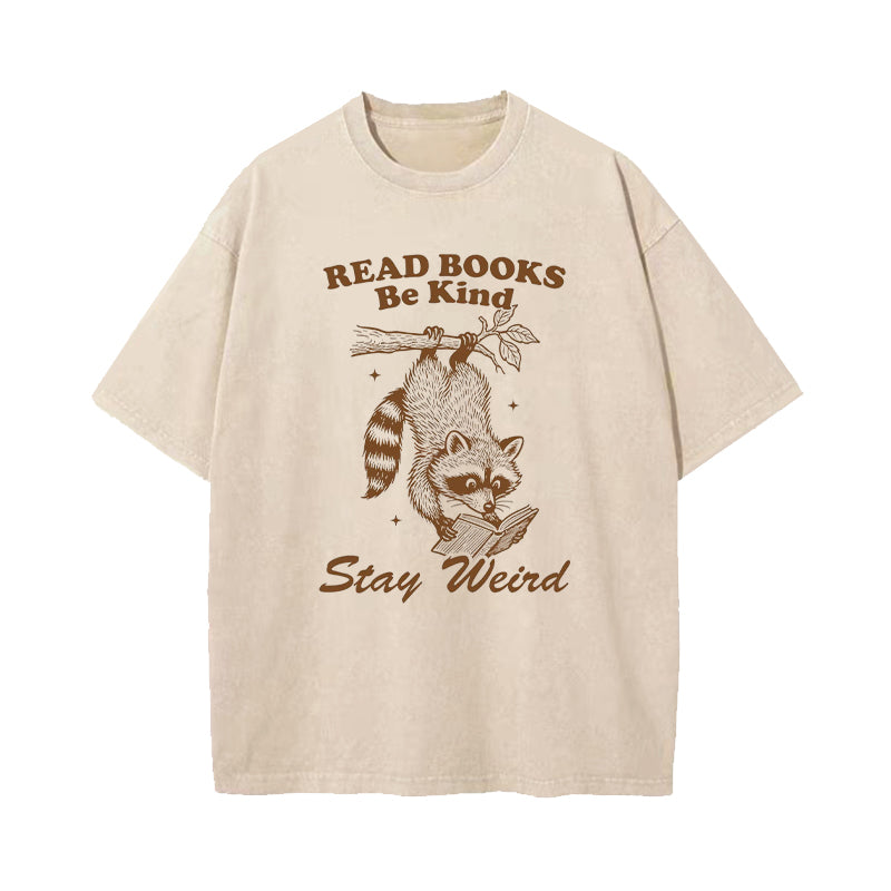 Read Books Be kind Stay Weird Raccoon Washed T-Shirt