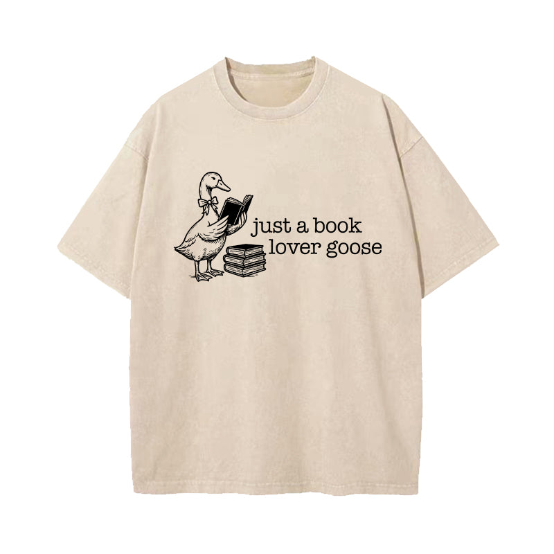 Just A Book Lover Goose Washed T-Shirt