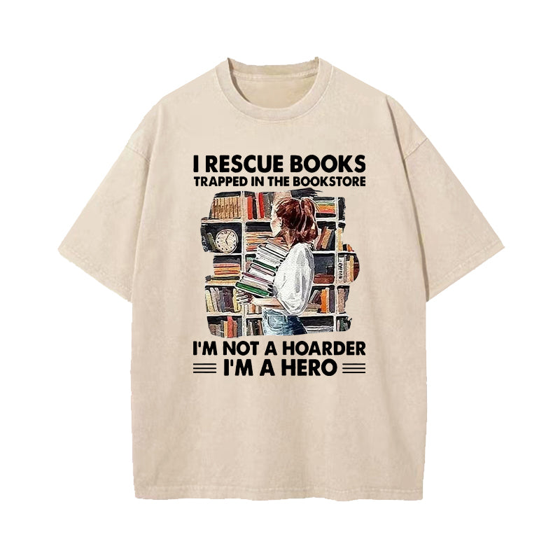 I Rescue Books Trapped In The Bookstore I’m Not A Hoarder Washed T-Shirt