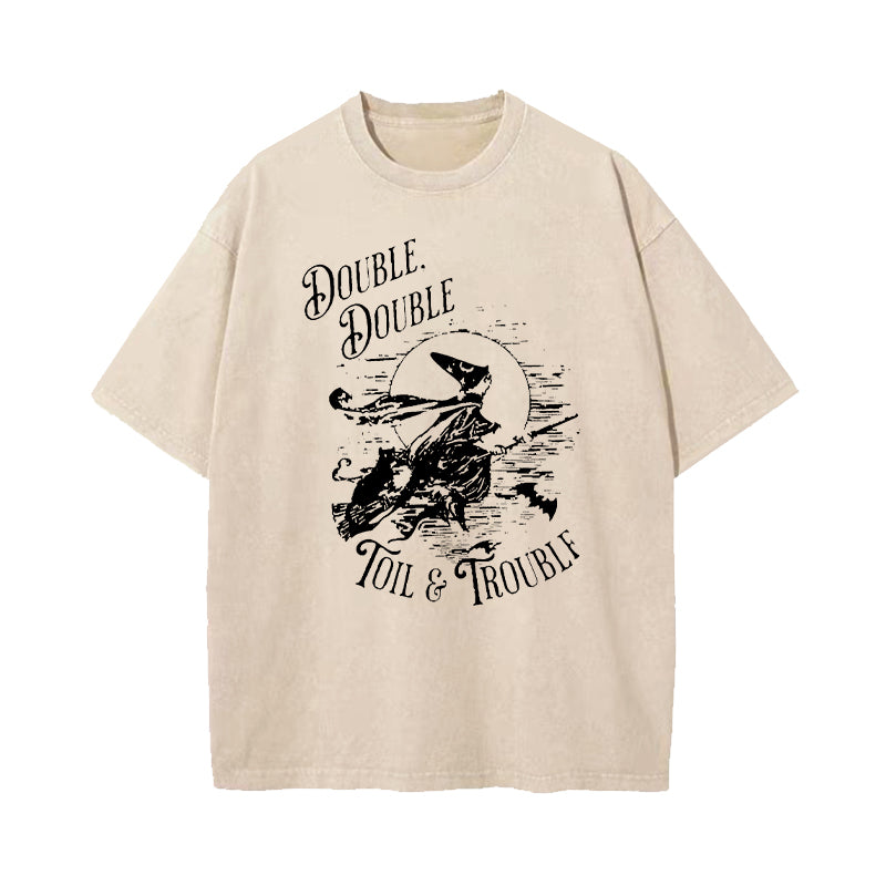 Double Double Toil And Trouble Macbeth Halloween Washed T-Shirt