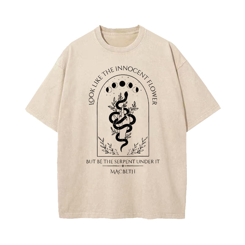 Look Like An Innocent Flower But Be The Serpent Under It Washed T-Shirt