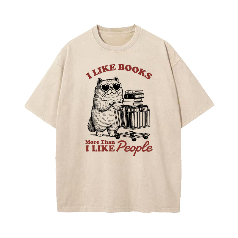 I like Books More Than I Like People Washed T-Shirt