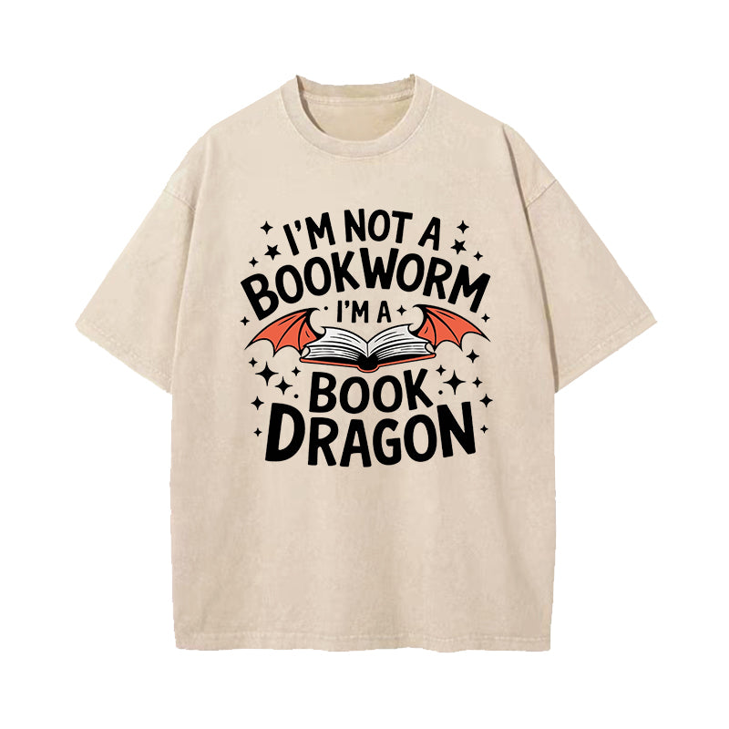 I'm Not A Bookworm I'm A Book Dragon Washed T-Shirt