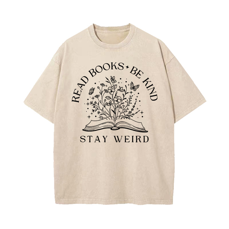 Read Books Be Kind Stay Weird Washed T-Shirt