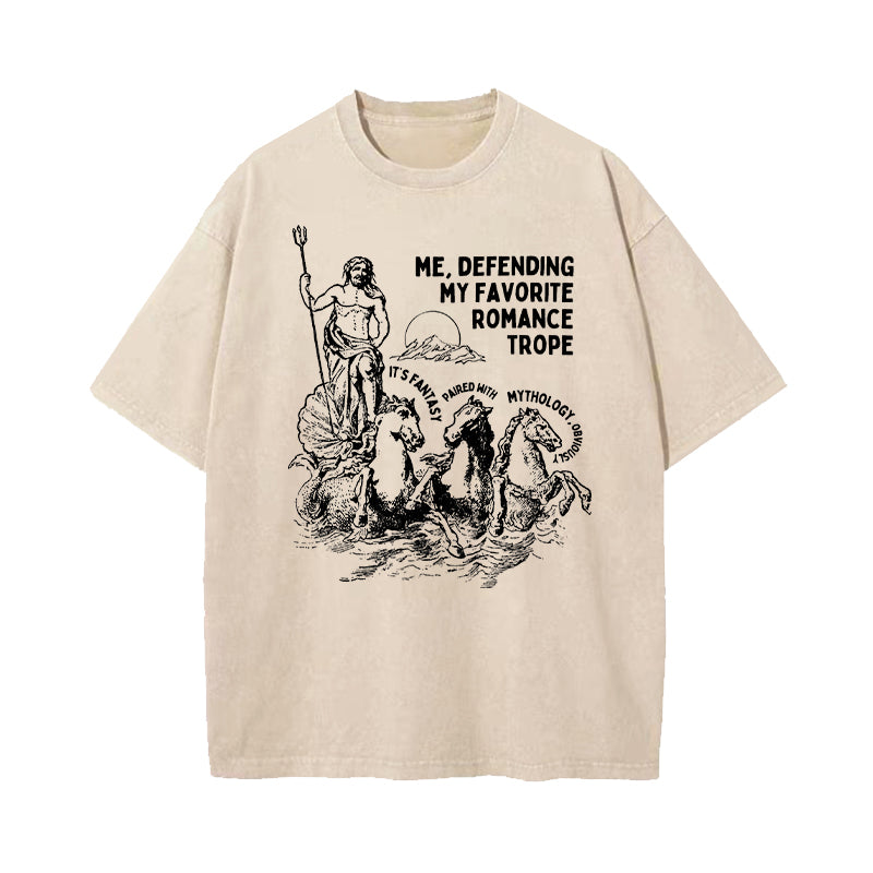 Me Defending My Favorite Trope Romantasy Washed T-Shirt