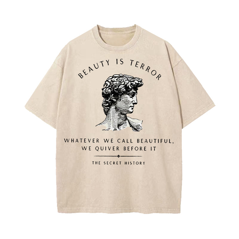 The Secret History Beauty Is Terror Quote Washed T-Shirt