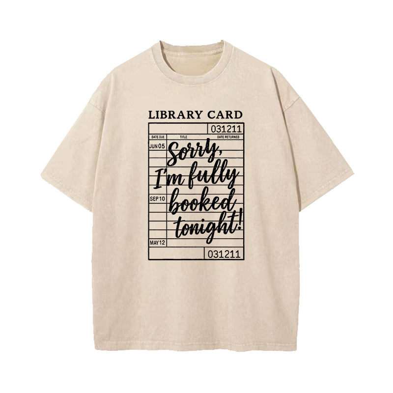 Sorry I'm Fully Booked Tonight Washed T-Shirt