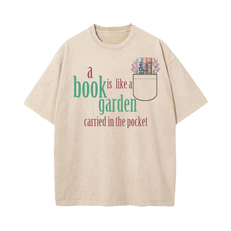 A Book Is Like a Garden Carried in the Pocket Washed T-Shirt