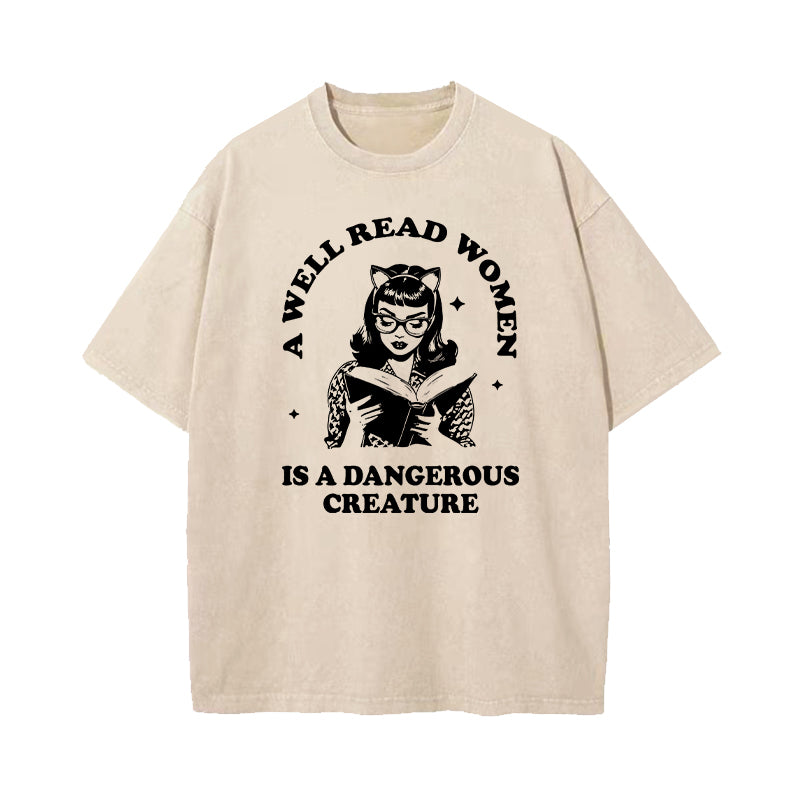 A Well Read Woman Is A Dangerous Creature Washed T-Shirt
