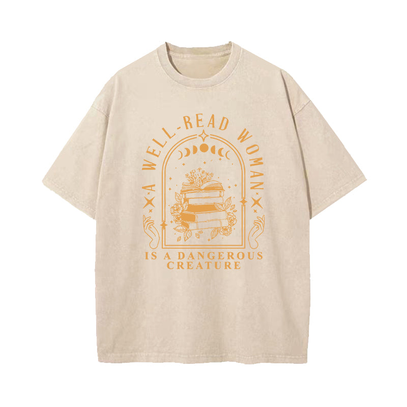 A Well Read Woman Is A Dangerous Creature Washed T-Shirt