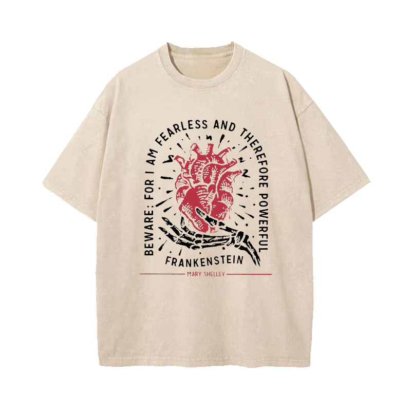 Beware For I Am Fearless Frankenstein Quote Washed T-Shirt