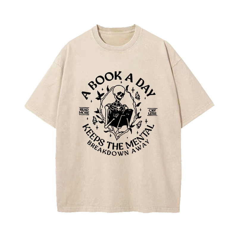 A Book A Day Keep The Mental Breakdown Away Washed T-Shirt