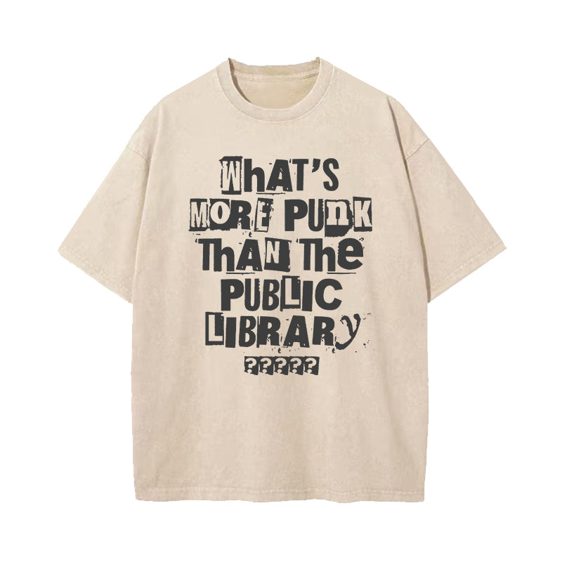 What’s More Punk Than The Public Library Washed T-Shirt