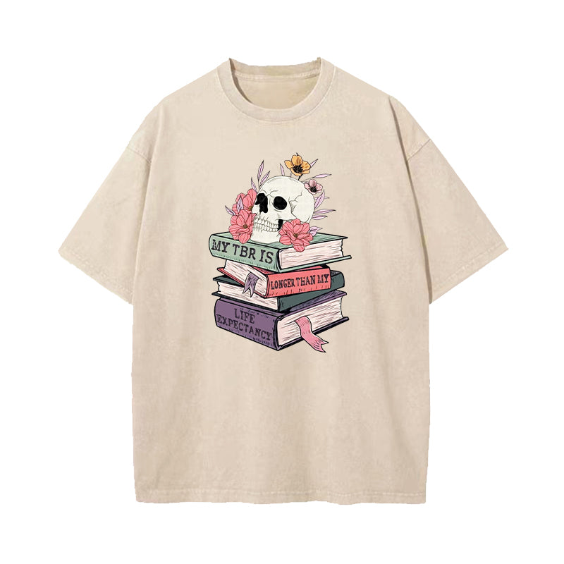 My TBR Is Longer Than My Life Expectancy Washed T-Shirt