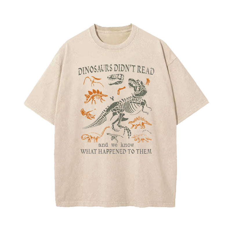 Dinosaurs Did Not Read Washed T-Shirt