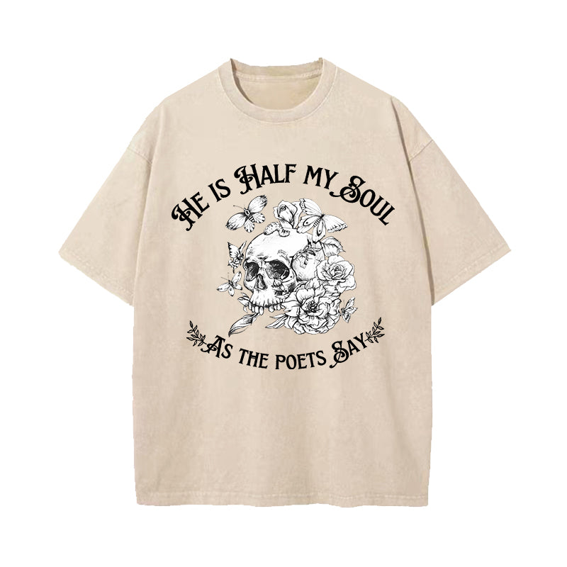 He Is Half My Soul As The Poets Say Washed T-Shirt