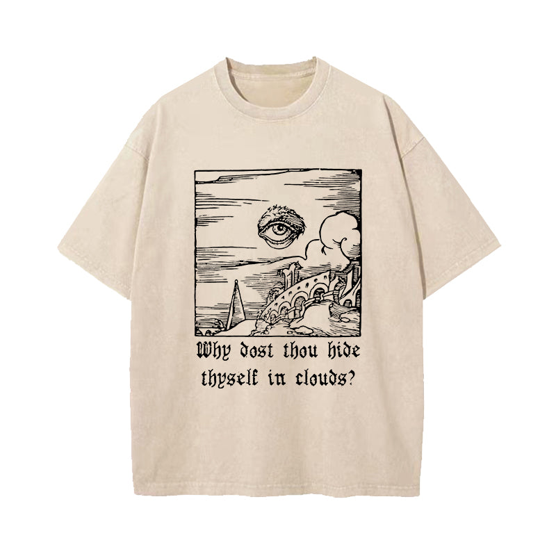 Why Dost Thou Hide Thyself In Clouds William Blake Washed T-Shirt