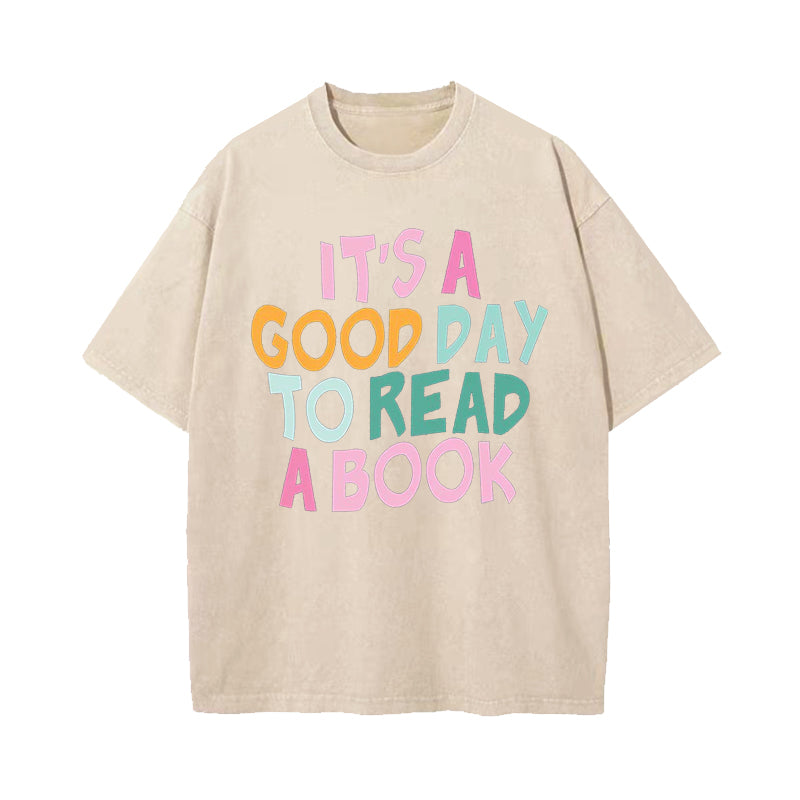 It's A Good Day To Read A Book Washed T-Shirt