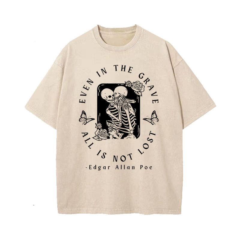 Memento Mori Even In The Grave All Is Not Lost Washed T-Shirt