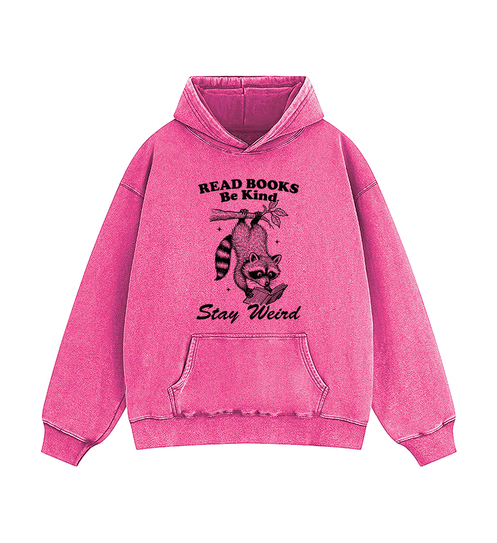Read Books Be kind Stay Weird Raccoon Washed Hoodie